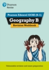 Pearson REVISE Edexcel GCSE (9-1) Geography B Revision Workbook: For 2024 and 2025 assessments and exams (Revise Edexcel GCSE Geography 16) - Book