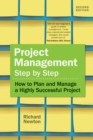 Project Management: Step by Step : How To Plan And Manage A Highly Successful Project - eBook