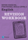 Pearson REVISE Edexcel Functional Skills English Level 2 Workbook : for home learning - Book
