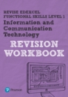 Pearson REVISE Edexcel Functional Skills ICT Level 1 Workbook - Book