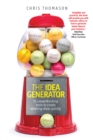 Idea Generator, The : 15 Clever Thinking Tools To Create Winning Ideas Quickly - eBook