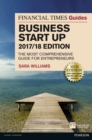 The Financial Times Guide to Business Start Up 2017/18 : The Most Comprehensive Guide for Entrepreneurs - Book