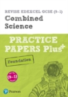 Pearson REVISE Edexcel GCSE (9-1) Combined Science Foundation Practice Papers Plus: For 2024 and 2025 assessments and exams (Revise Edexcel GCSE Science 16) - Book