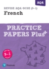 Pearson REVISE AQA GCSE (9-1) French Practice Papers Plus: For 2024 and 2025 assessments and exams (Revise AQA GCSE MFL 16) - Book