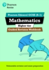 Pearson REVISE Edexcel GCSE (9-1) Mathematics Higher Guided Revision Workbook: For 2024 and 2025 assessments and exams (REVISE Edexcel GCSE Maths 2015) - Book