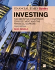 Financial Times Guide to Investing, The : The Definitive Companion to Investment and the Financial Markets - Book