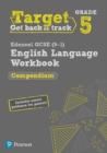 Target Grade 5 Edexcel GCSE (9-1) English Language Compendium Workbook : includes information for parents - Book