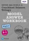 Pearson REVISE AQA GCSE (9-1) Combined Science: Trilogy Model Answer Workbook Higher: For 2024 and 2025 assessments and exams (Revise AQA GCSE Science 16) - Book