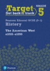 Target Grade 5 Edexcel GCSE (9-1) History The American West, c1835-c1895 Intervention Workbook - Book