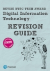Pearson REVISE BTEC Tech Award Digital Information Technology Revision Guide : for home learning, 2022 and 2023 assessments and exams - Book