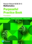 Pearson Edexcel GCSE (9-1) Mathematics: Purposeful Practice Book - Foundation - Book