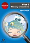Abacus Mastery Checkpoints Workbook Year 6 / P7 - Book