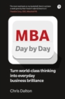 MBA Day by Day : How to turn world-class business thinking into everyday business brilliance - Book