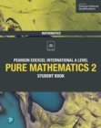 Pearson Edexcel International A Level Mathematics Pure Mathematics 2 Student Book ebook - eBook