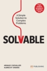Solvable: A simple solution to complex problems - Book