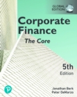 Corporate Finance: The Core, Global Edition - Book