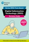 Pearson REVISE BTEC Tech Award Digital Information Technology 2022 Revision Guide inc online edition - 2023 and 2024 exams and assessments - Book