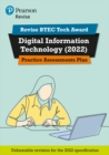 Pearson REVISE BTEC Tech Award Digital Information Technology 2022 Practice Assessments Plus - 2023 and 2024 exams and assessments - Book