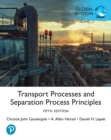 Transport Processes and Separation Process Principles, Global Edition - Book