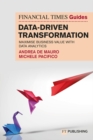 The Financial Times Guide to Data-Driven Transformation: How to drive substantial business value with data analytics - Book