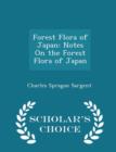 Forest Flora of Japan : Notes on the Forest Flora of Japan - Scholar's Choice Edition - Book