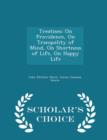 Treatises : On Providence, on Tranquility of Mind, on Shortness of Life, on Happy Life - Scholar's Choice Edition - Book