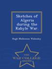 Sketches of Algeria During the Kabyle War. - War College Series - Book