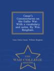 Caesar's Commentaries on the Gallic War. with a Vocabulary and Notes. by Wm. Bingham. - War College Series - Book