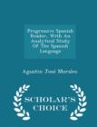 Progressive Spanish Reader, with an Analytical Study of the Spanish Language - Scholar's Choice Edition - Book
