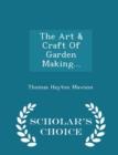 The Art & Craft of Garden Making - Scholar's Choice Edition - Book