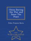 China During the War and Since the Peace - War College Series - Book