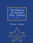 The History of Grecian War, Volume I - War College Series - Book