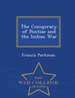 The Conspiracy of Pontiac and the Indian War - War College Series - Book