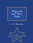 Wigwam and War-Path - War College Series - Book