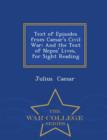 Text of Episodes from Caesar's Civil War : And the Text of Nepos' Lives, for Sight Reading - War College Series - Book