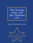 The Russian Army and the Japanese War, - War College Series - Book