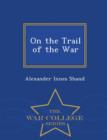 On the Trail of the War - War College Series - Book