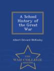 A School History of the Great War - War College Series - Book