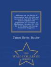 Addresses on the Battle of Bennington, and the Life and Services of Col. Seth Warner, Delivered Before the Legislature of Vermont, in Montpelier, October 20, 1848. by J. D. Butler and George Frederick - Book