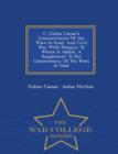 C. Julius Caesar's Commentaries of His Wars in Gaul, and Civil War with Pompey : To Which Is Added, a Supplement to His Commentary of His Wars in Gaul - War College Series - Book