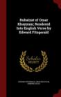 Rubaiyat of Omar Khayyam; Rendered Into English Verse by Edward Fitzgerald - Book