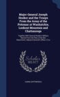 Major-General Joseph Hooker and the Troops from the Army of the Potomac at Wauhatchie, Lookout Mountain and Chattanooga : Together with General Hooker's Military Record from the Files of the War Depar - Book