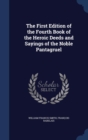 The First Edition of the Fourth Book of the Heroic Deeds and Sayings of the Noble Pantagruel - Book