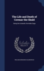 The Life and Death of Cormac the Skald : Being the Icelandic Kormaks-Saga - Book