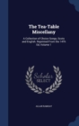 The Tea-Table Miscellany : A Collection of Choice Songs, Scots and English. Reprinted from the 14th Ed, Volume 1 - Book