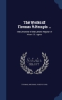 The Works of Thomas a Kempis ... : The Chronicle of the Canons Regular of Mount St. Agnes - Book