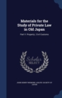 Materials for the Study of Private Law in Old Japan : Part V. Property: Civil Customs - Book