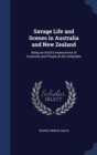 Savage Life and Scenes in Australia and New Zealand : Being an Artist's Impressions of Countries and People at the Antipodes - Book