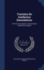 Tractatus de Intellectus Emendatione : Et de Via, Qua Optime in Veram Rerum Cognitionem Dirigitur - Book