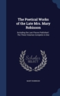 The Poetical Works of the Late Mrs. Mary Robinson : Including the Last Pieces Published: The Three Volumes Complete in One - Book
